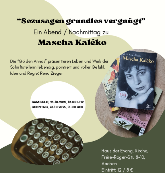 16.09.2025 Die „Golden Annas“ präsentieren: „Sozusagen grundlos vergnügt“ – Ein Abend/Nachmittag mit Mascha Kaléko